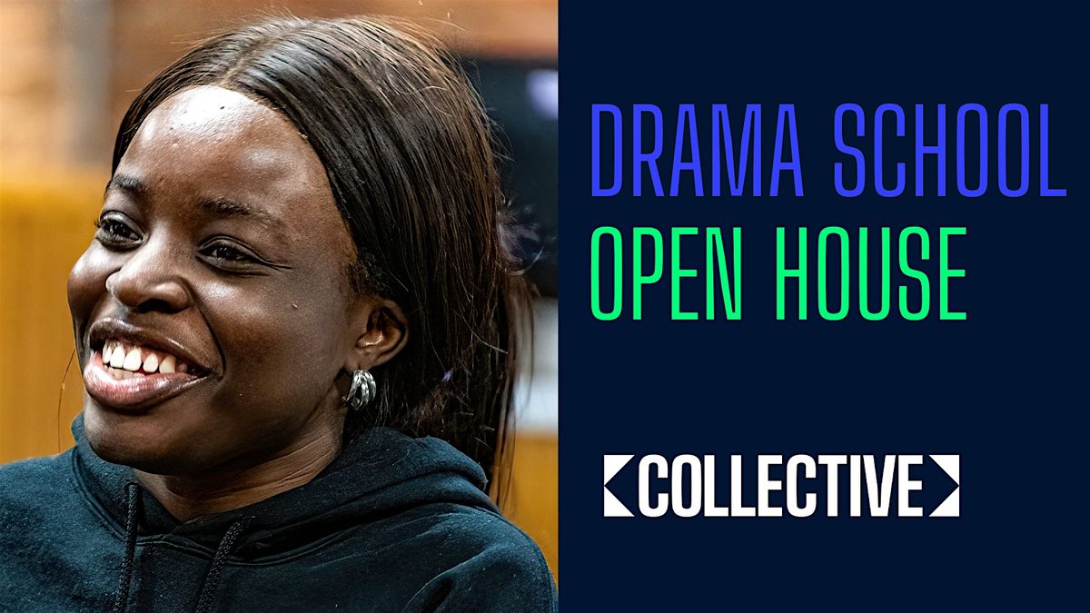 Drama School: Open House