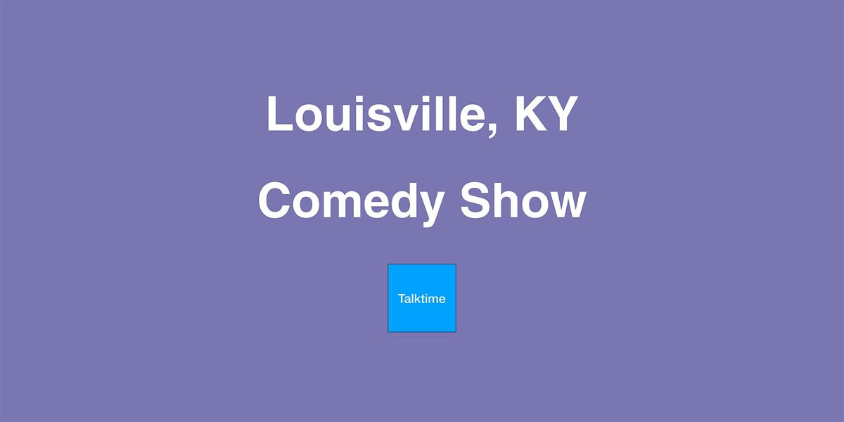 Comedy Show - Louisville