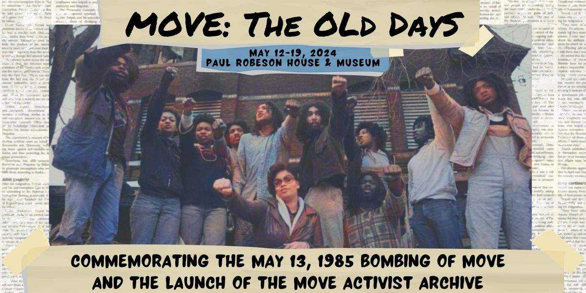 MOVE The Old Days: Commemorating May 13, 1985 and Launch of MOVE Archive
