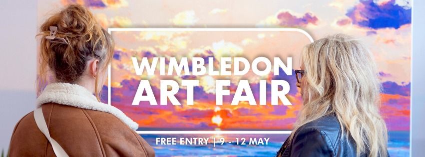Wimbledon Art Fair: 9 - 12 May | Free Entry
