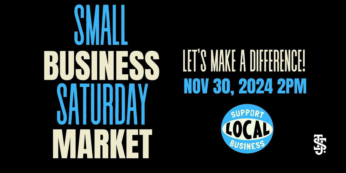 Shop Small Business Saturday Market at The St. James