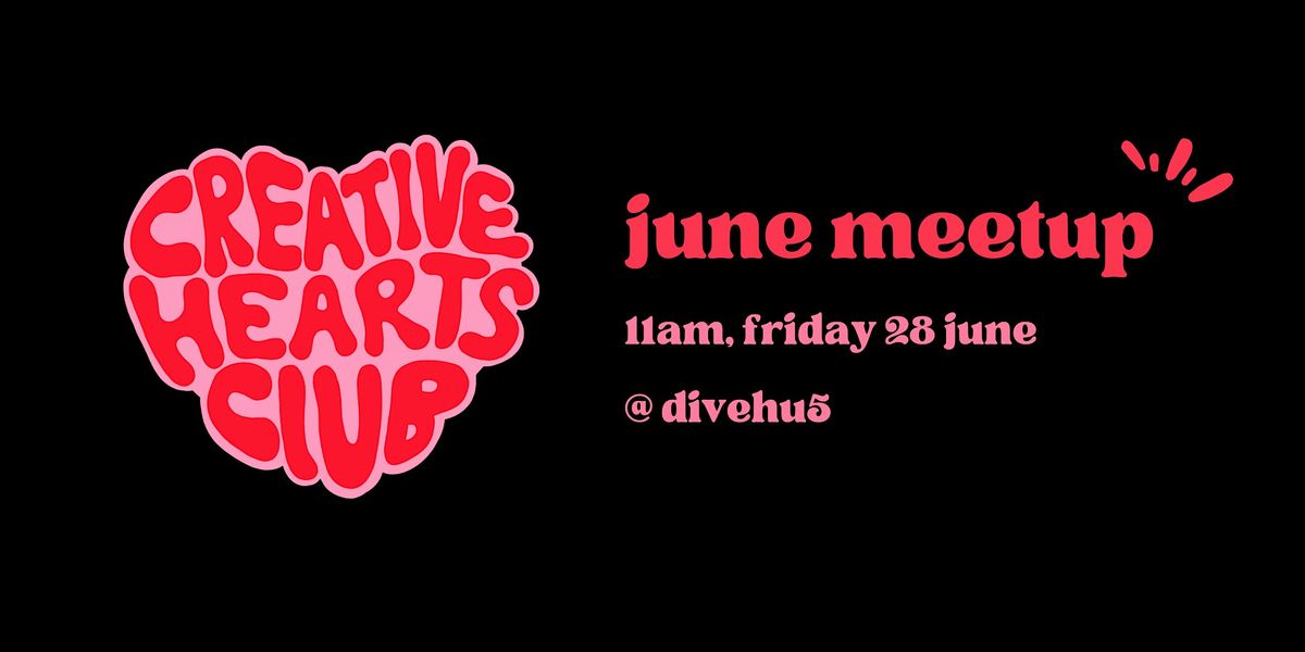 Creative Hearts Club June  Meet-up