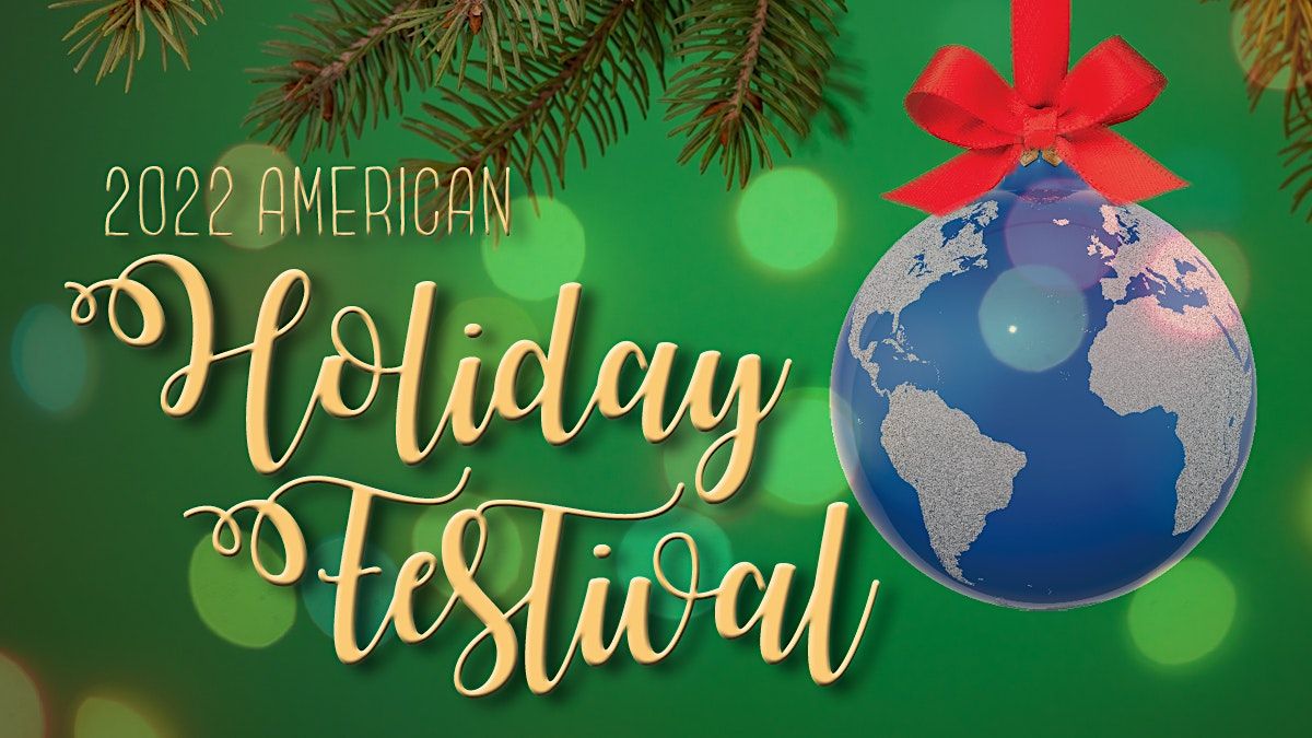 FREE | FRIDAY  8 PM | 2022 American Holiday Festival