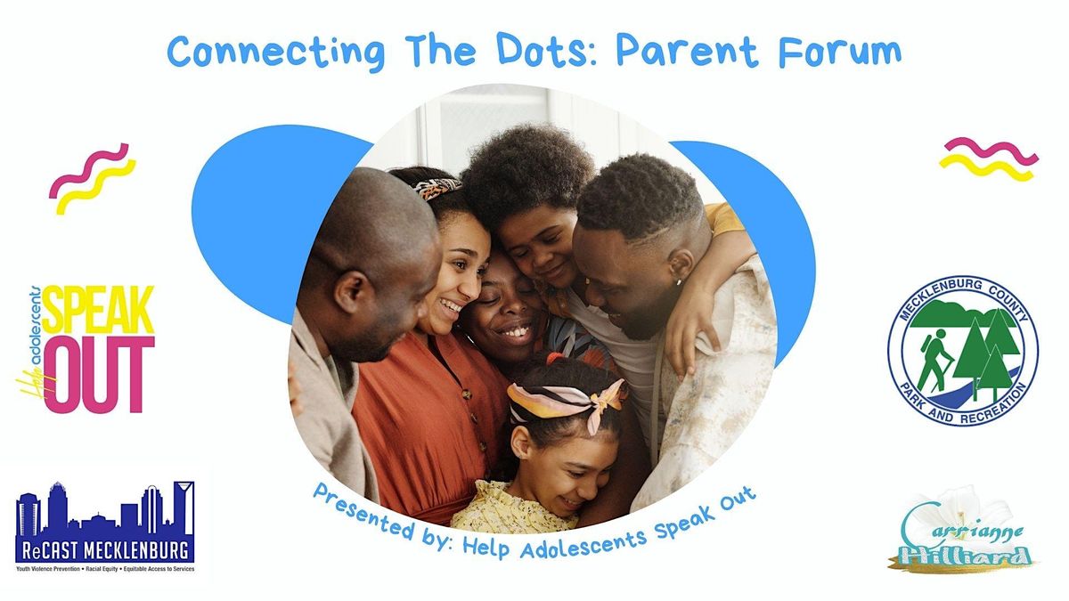 Connecting the Dots: Parent Forum