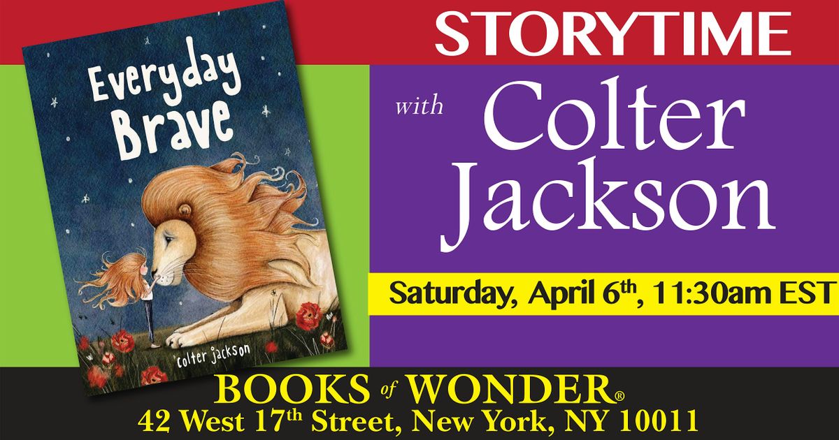 Storytime | Everyday Brave by Colter Jackson, Books of Wonder, New York ...