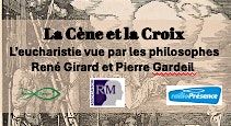 La C\u00e8ne et la Croix   L\u2019eucharistie vue par les philosophes Ren\u00e9 Girard et Pierre Gardeil