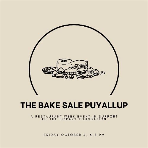 The Bake Sale Puyallup: A Restaurant Week Event.