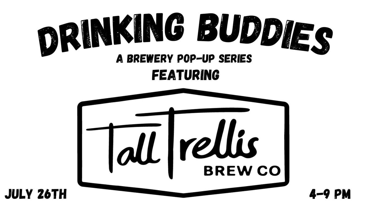 Drinking Buddies - Tall Trellis Brewing Co
