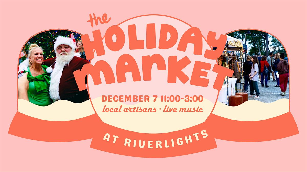 Holiday Market at Riverlights