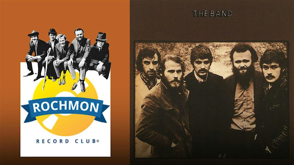 Rochmon Record Club Listening Party:The Band\u2013\u201cThe Band\u201dA.K.A."The BrownLP"