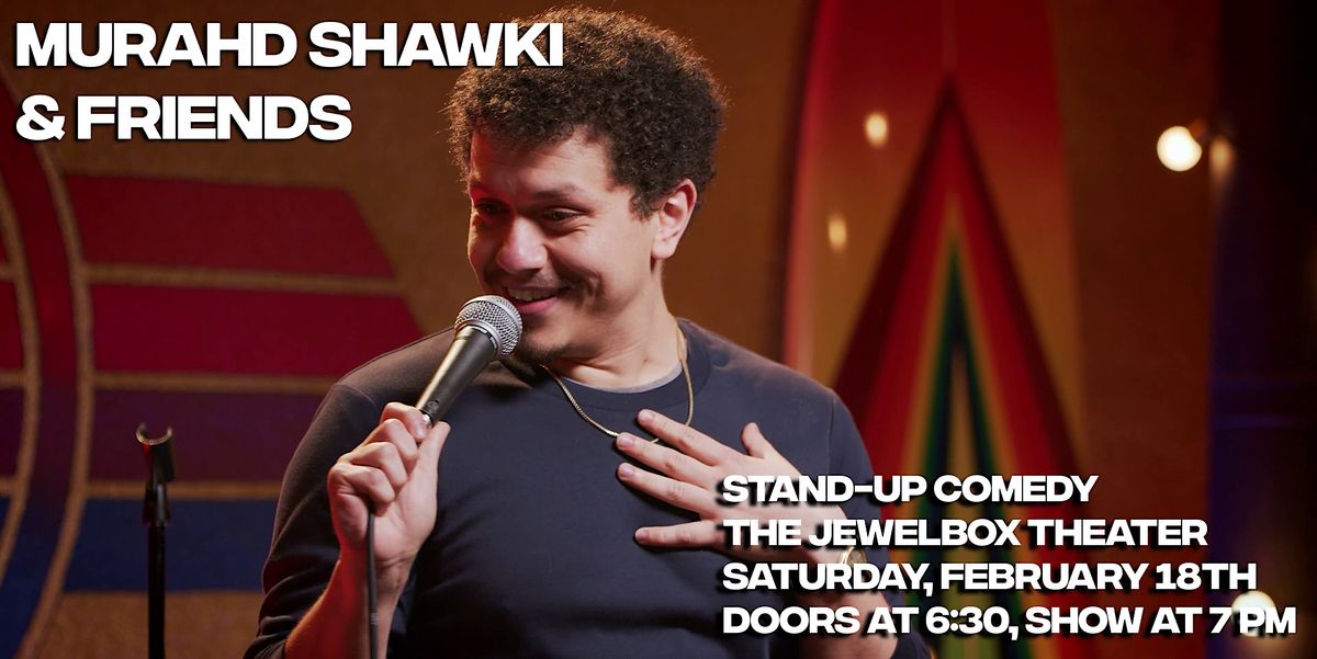 Comedian Murahd Shawki & Friends: Stand-Up at The Jewelbox Theater