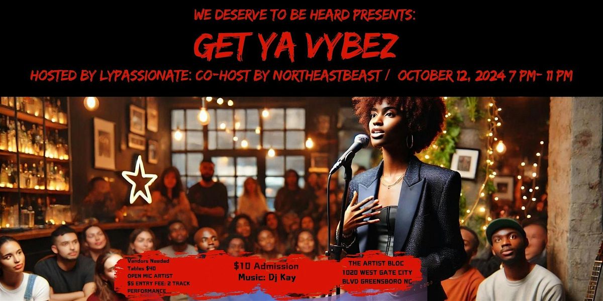 We deserve to be heard Presents: Get Ya Vybez