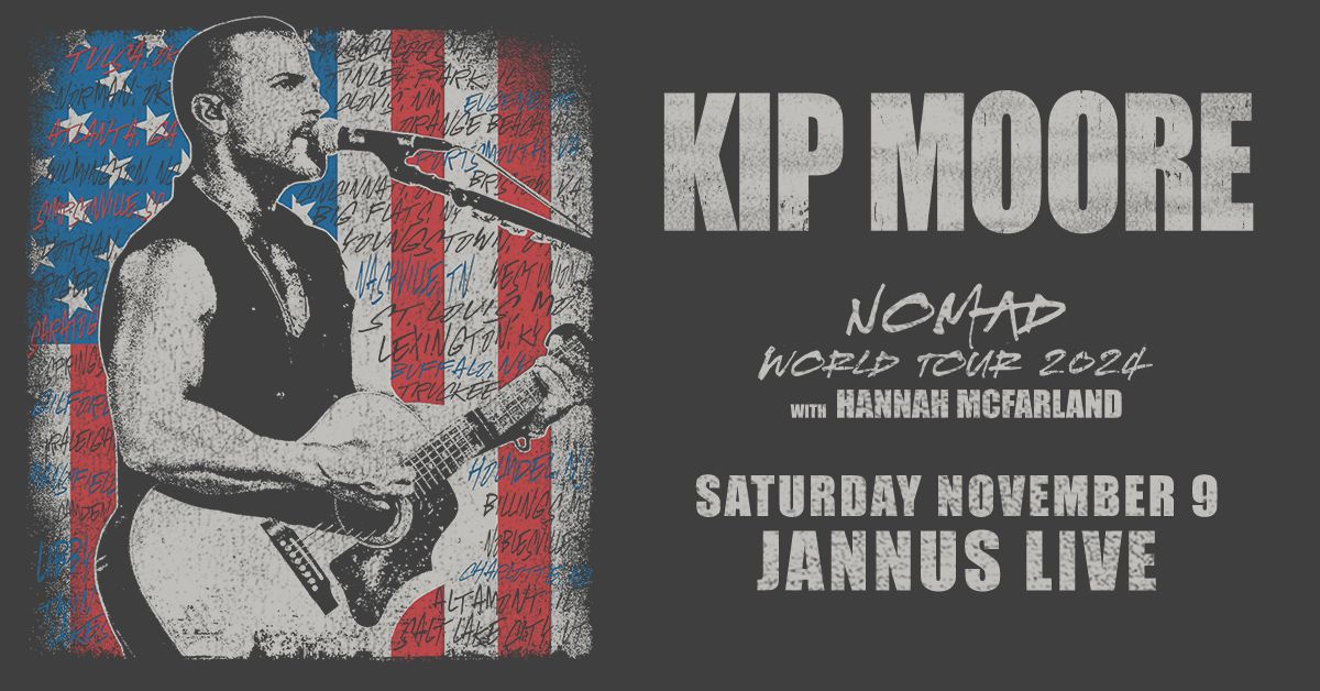 Kip Moore: Nomad Tour w\/ Hannah McFarland