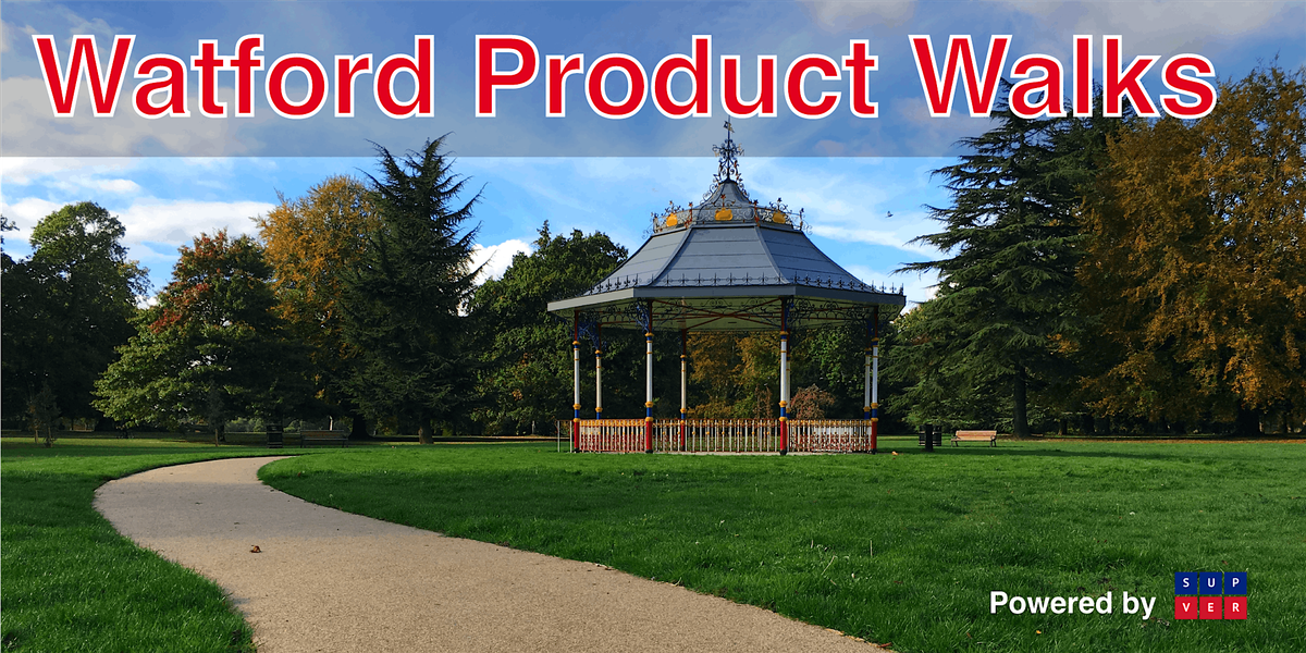 Watford Product Walks