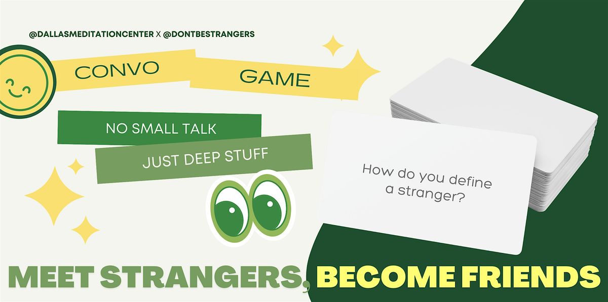 Don't Be Strangers \u2728\u263a\ufe0f Convo Game Noon (North Dallas, Texas)