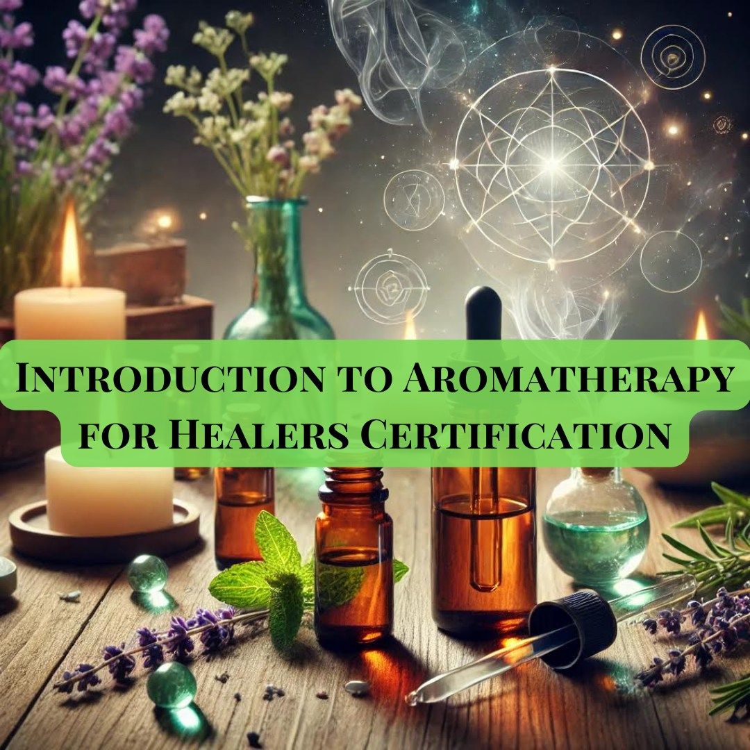 Introduction to Aromatherapy for Healers Certification