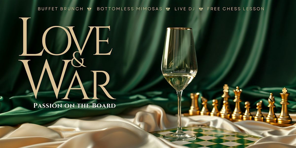 Love & War: Passion on the Board (Bottomless Mimosas, Brunch, Music, Chess)