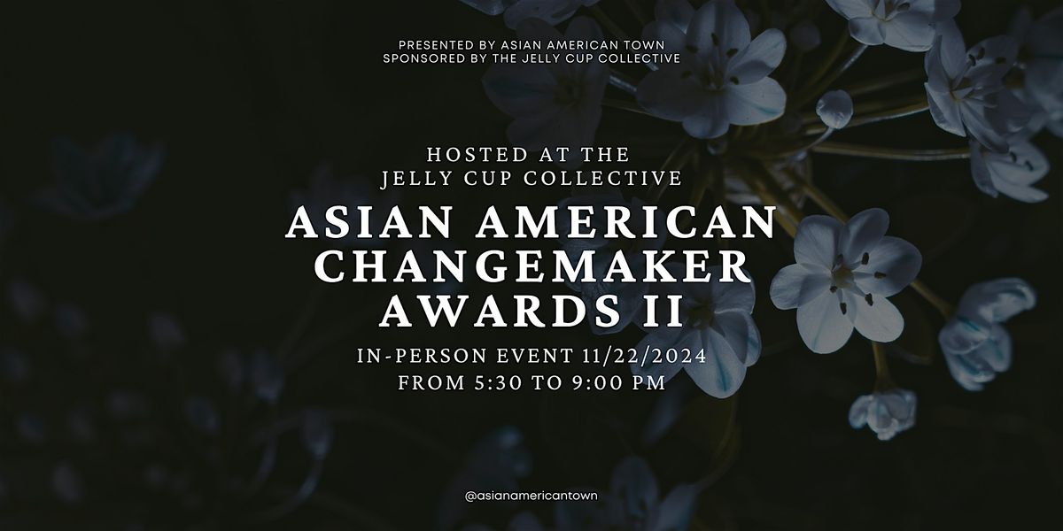 Asian American Changemaker Awards II