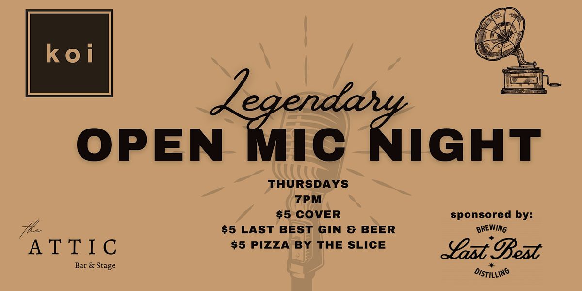 Koi presents: The Legendary Open Mic Night- Thursdays at The Attic