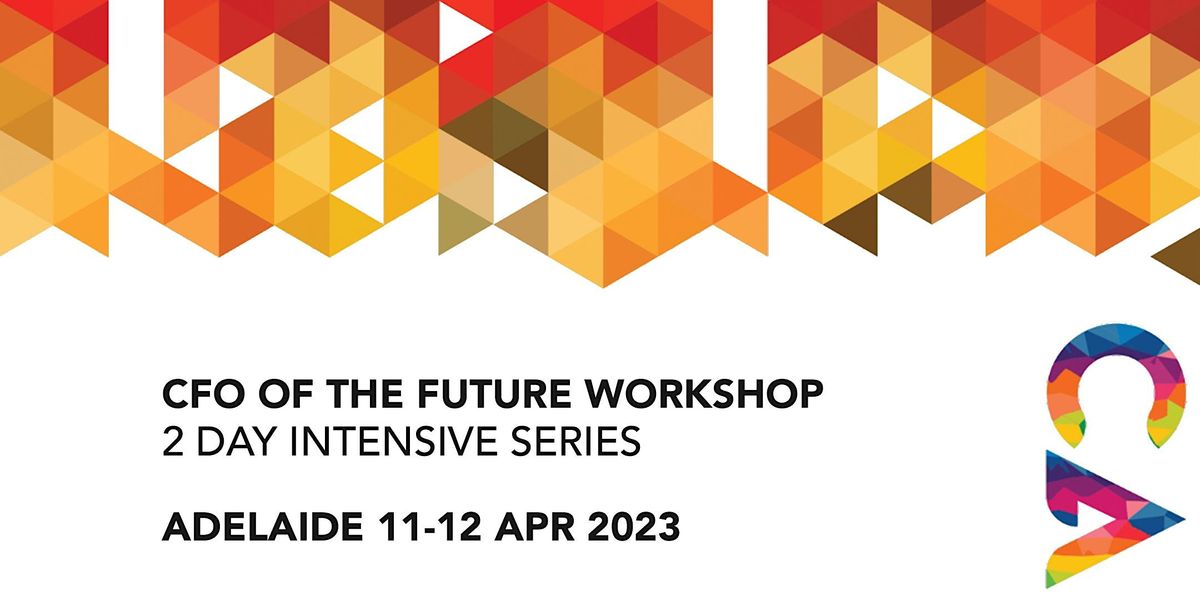 CFO of the Future Workshop | 2 Day Intensive Series | ADELAIDE