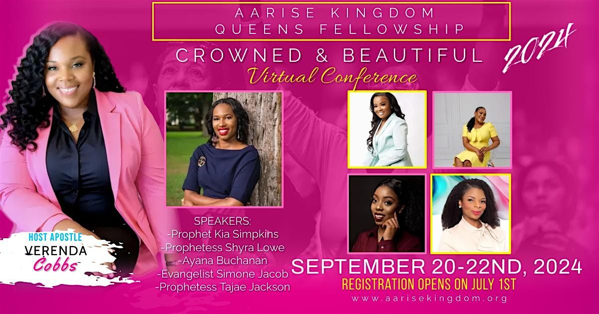 Aarise Kingdom Queens Fellowship Presents: Crowned & Beautiful 2024