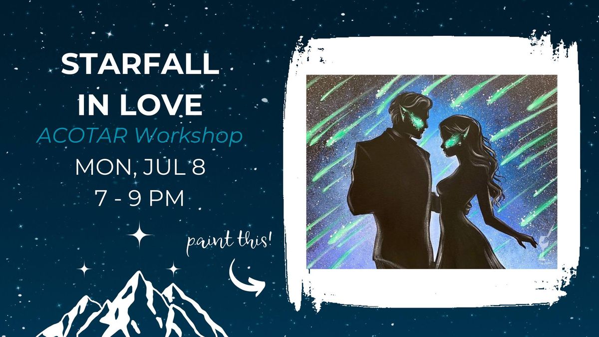 Paint & Sip - ACOTAR Workshop "Starfall In Love"