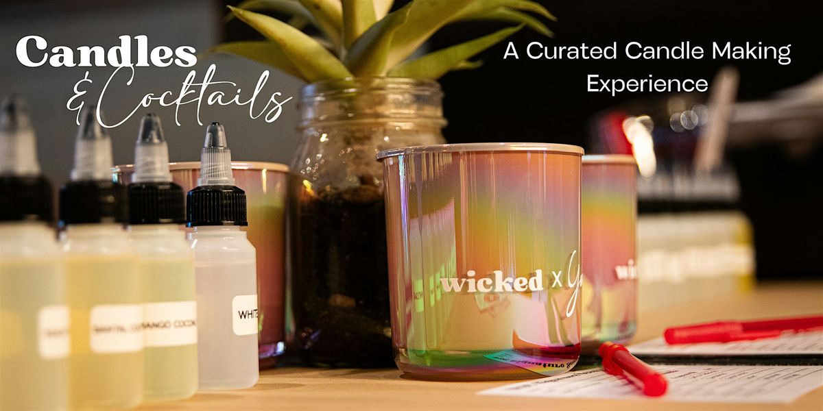 Candles and Cocktails: A Curated Candle Making Experience