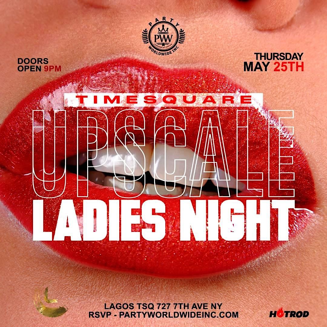 Timesquare Ladies night New york city @ Lagos TSQ, Lagos TSQ, New York ...