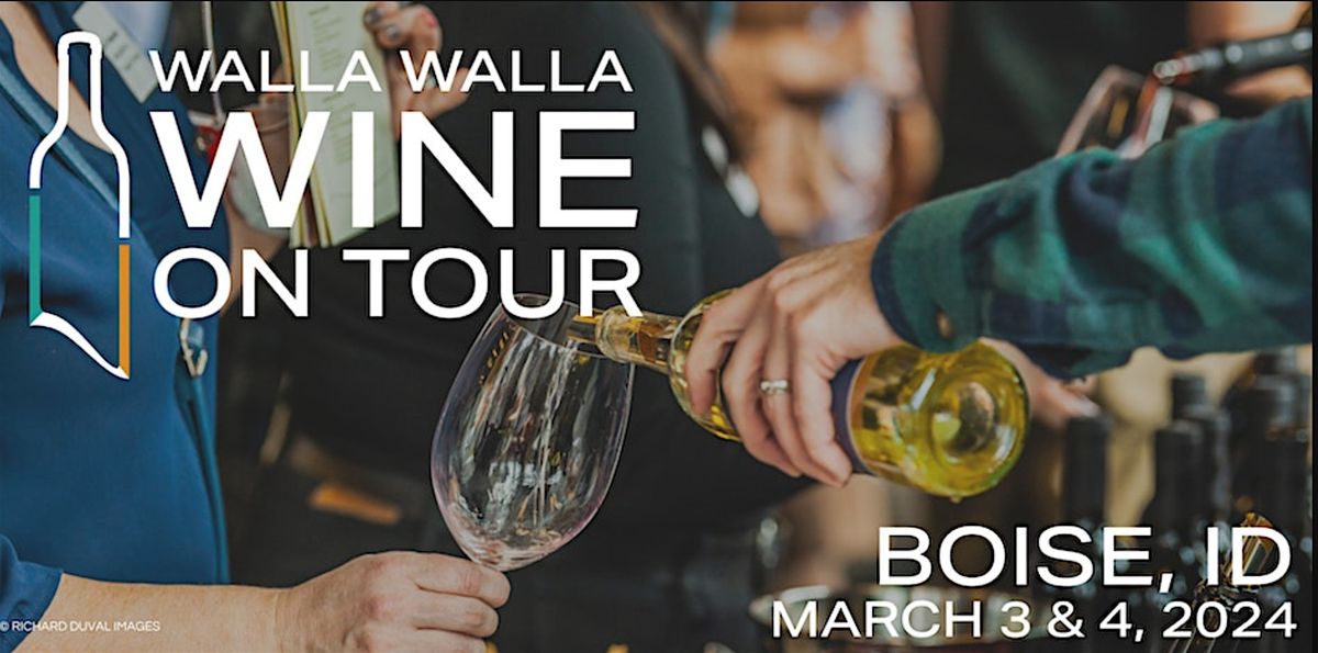 2024 WALLA WALLA WlNE ON TOUR - Boise Grand Tasting, Day 1