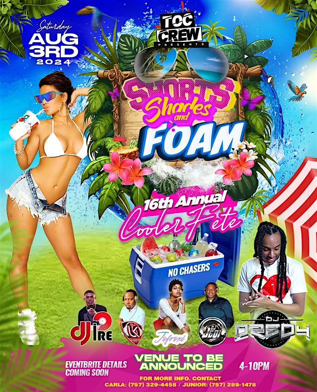 T.O.C Crew Presents: Shorts, Shades & FOAM! The 16th Annual Cooler Fete