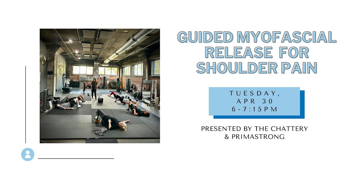 Guided Myofascial Release for Shoulder Pain - IN-PERSON CLASS