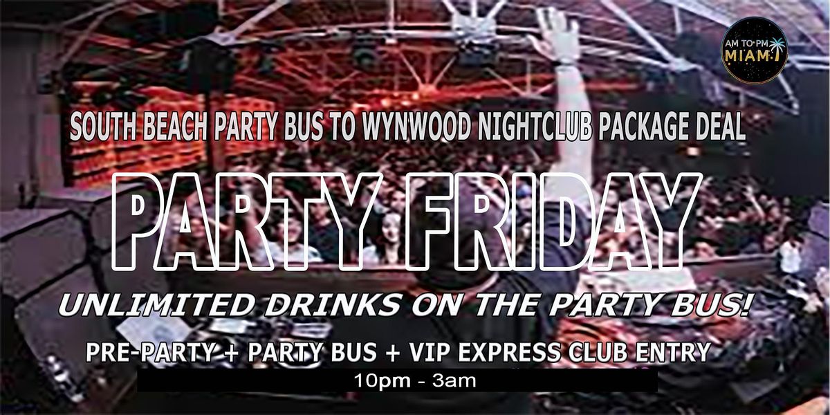 Miami Beach Party Bus To Miami Wynwood Nightclub - Friday Nightlife