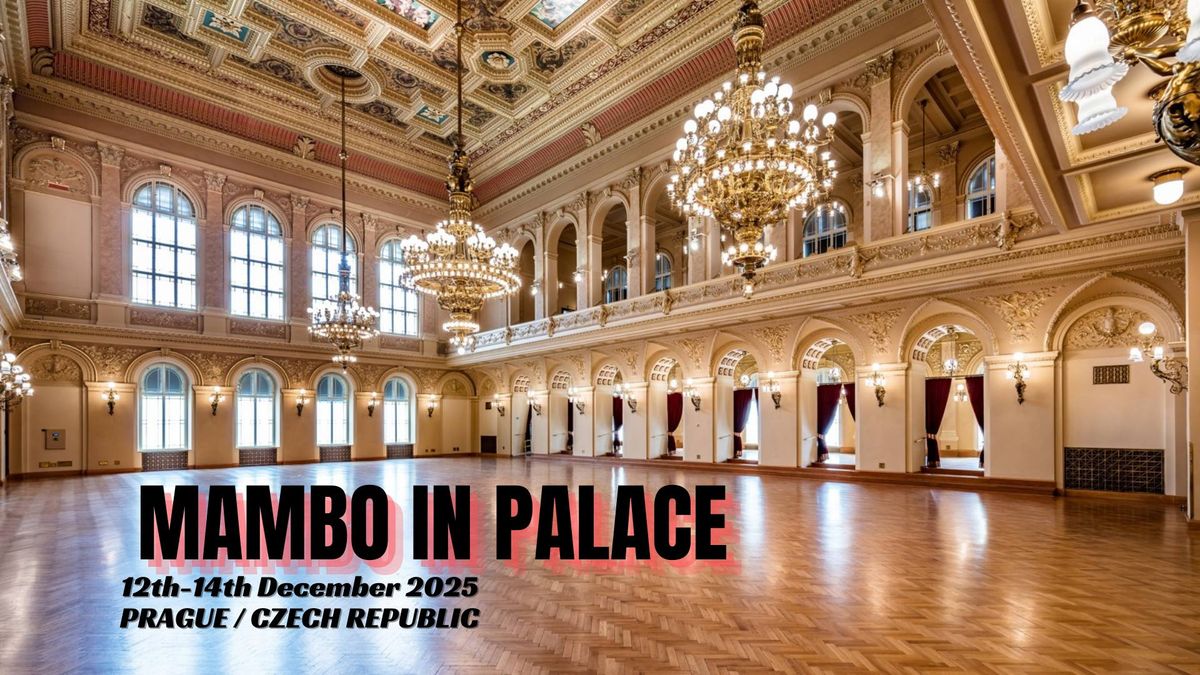 Mambo in Palace & 12th-14th December 2025 & WorldWide & Prague, Czech Republic