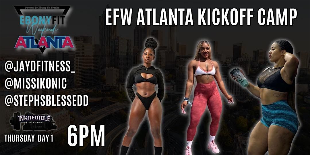 EFW Atlanta Kickoff - @missikonic  @jaydfitness_ @stephsblessedd