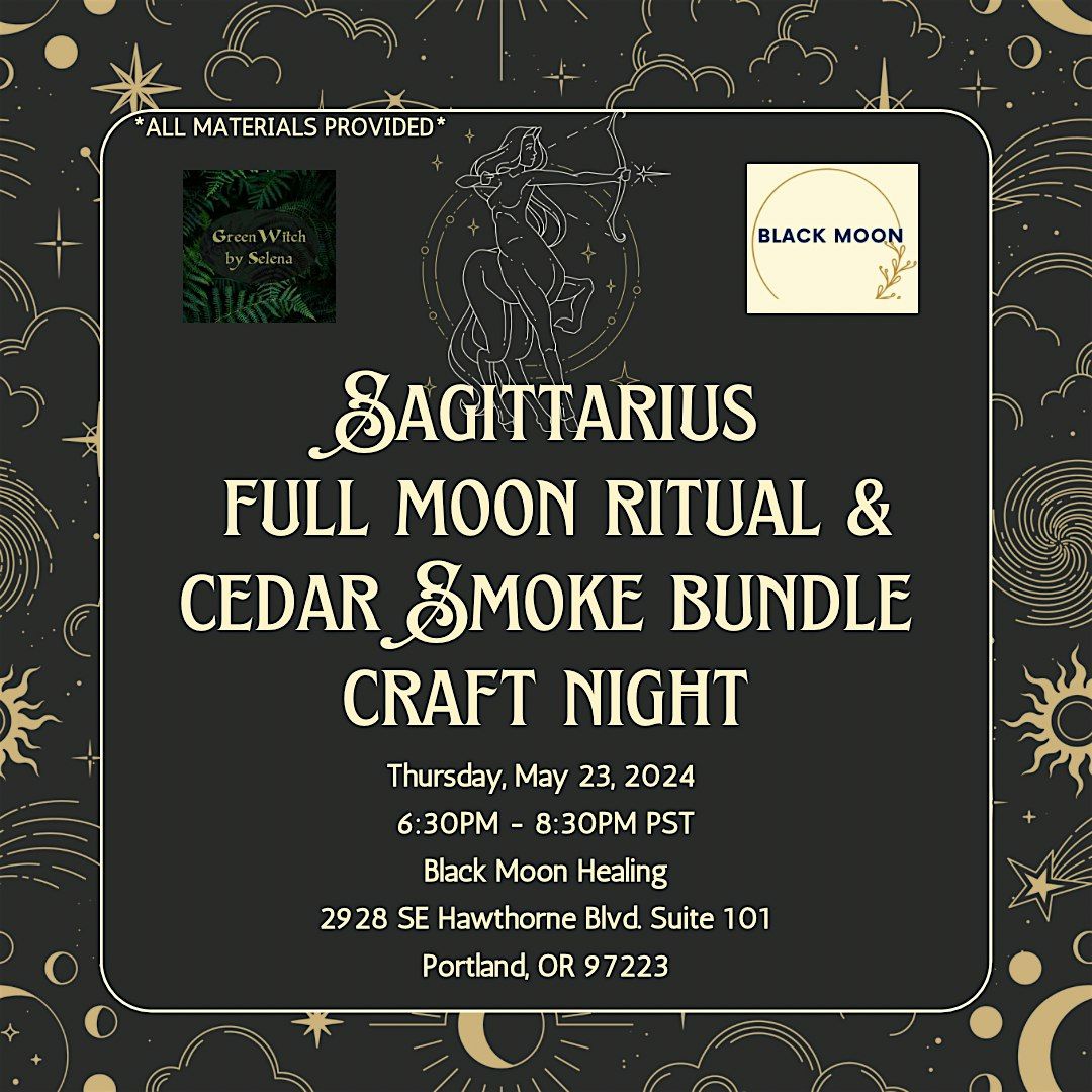 Sagittarius Full Moon Ritual and Cedar Smoke Bundle Craft Night