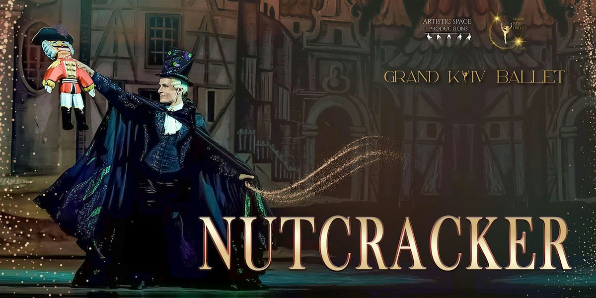 Grand Kyiv Ballet Presents: Nutcracker