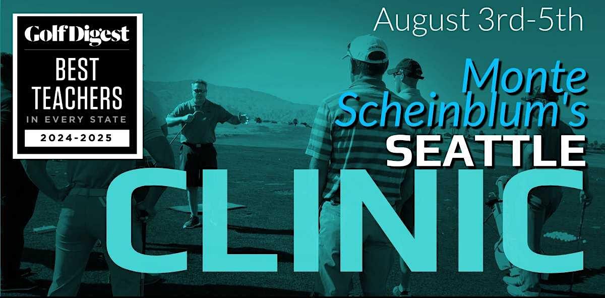 SEATTLE Rebellion Golf Clinic with Monte Scheinblum