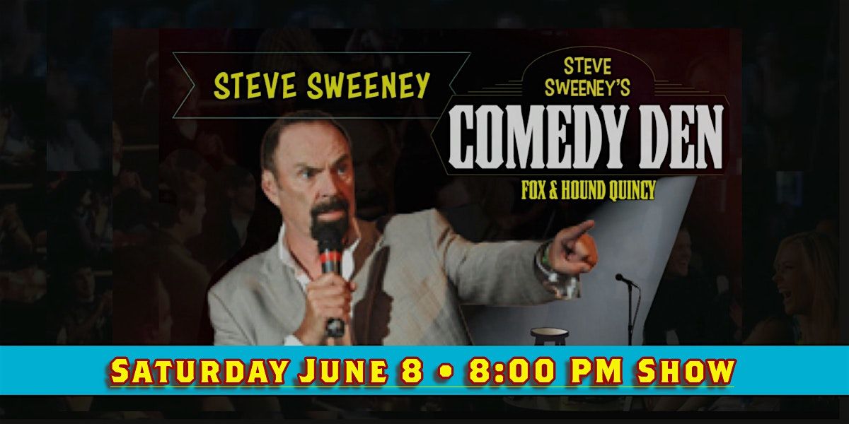 Steve Sweeney at The  Comedy Den, Quincy