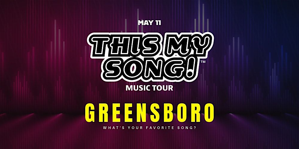 THIS MY SONG! | MUSIC TOUR | GREENSBORO | APRIL 27