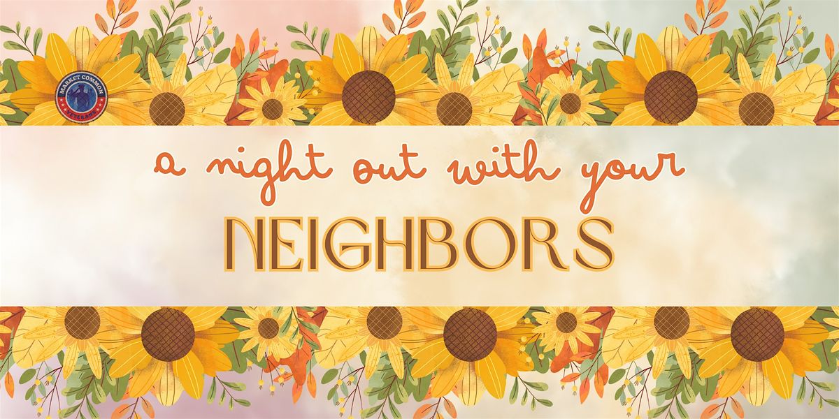 A Night Out with Your Neighbors - Presented by Market Common Veterans