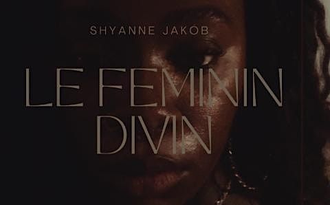 Le F\u00e9minin Divin (The Divine Feminine)  Solo Art Exhibition
