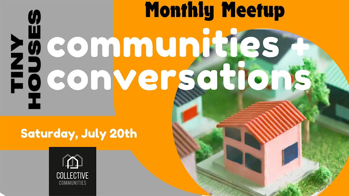 Tiny Houses, Communities + Conversations