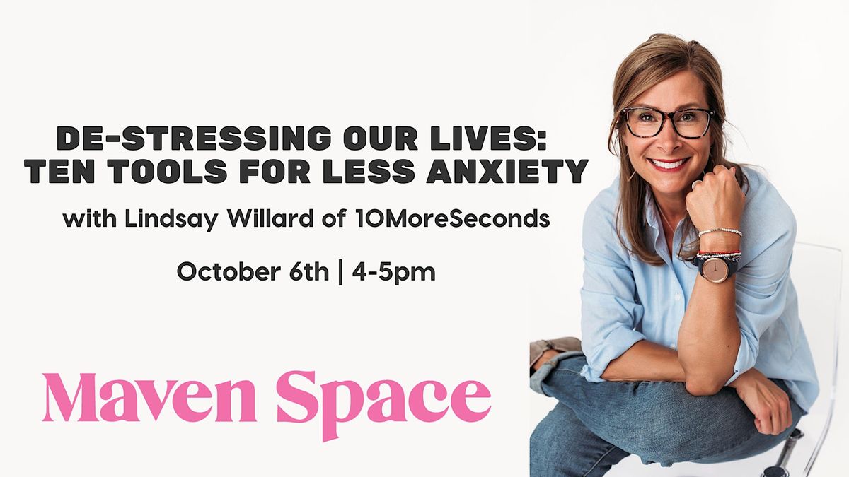 DeStressing our Lives Ten Tools for Less Anxiety with 10MoreSeconds