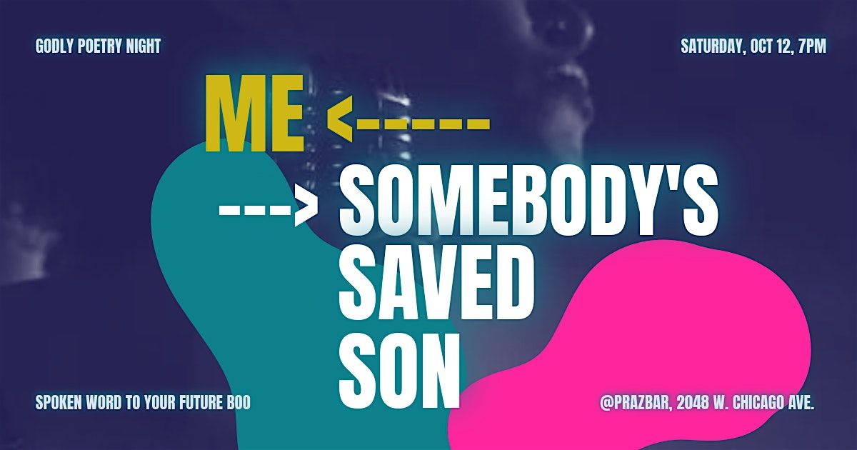 Godly Poetry: \u2018Me. Somebody\u2019s Saved Son\u2019