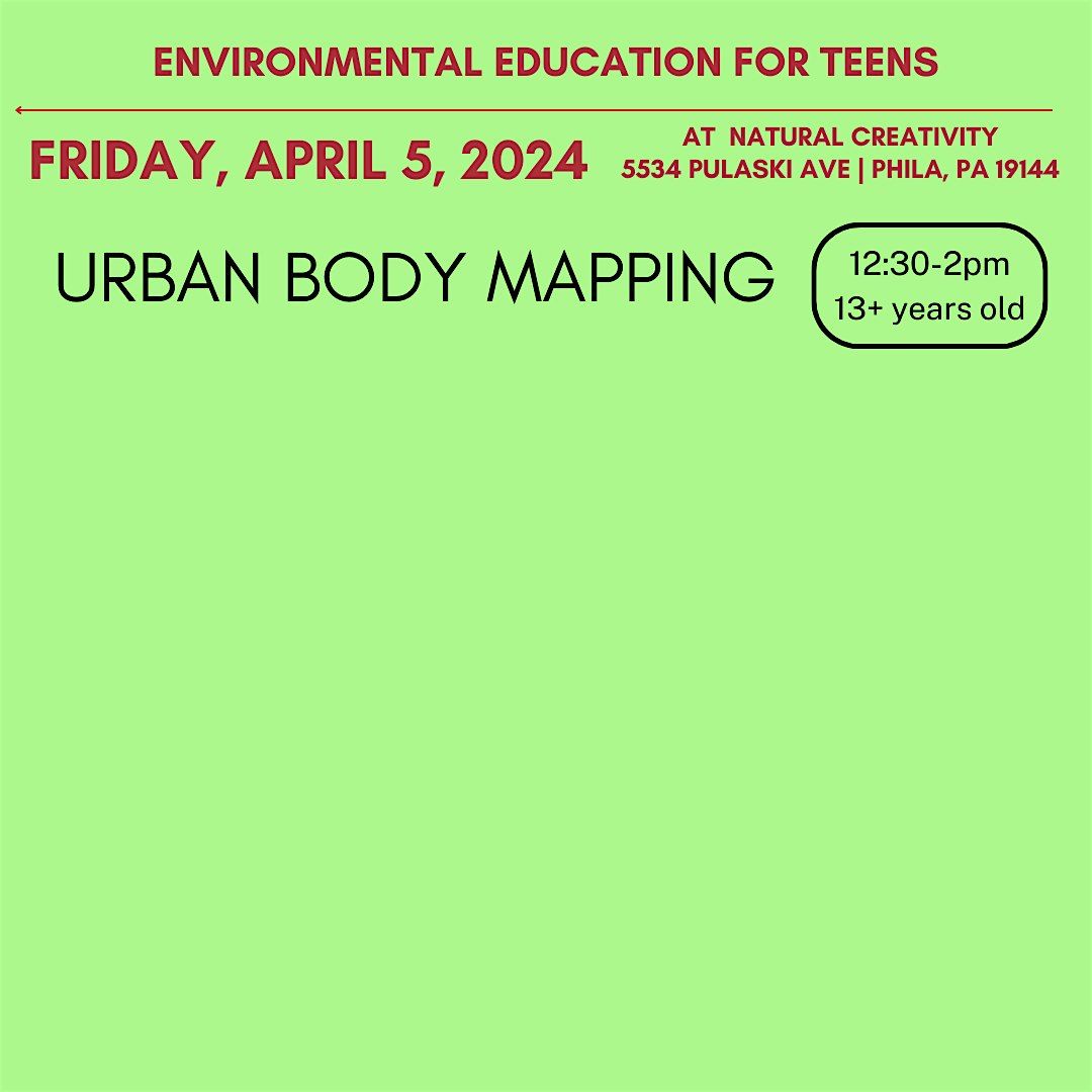 Urban Body Mapping (Enviro ed workshop for teens)