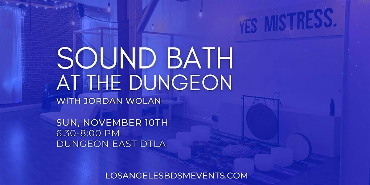 Sunday Sound Bath at the Dungeon