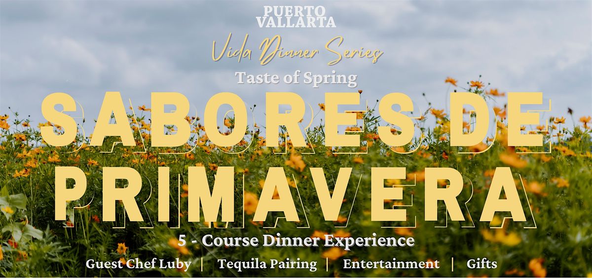 Vida Dinner Series: Taste of Spring | Sabores De Primvera