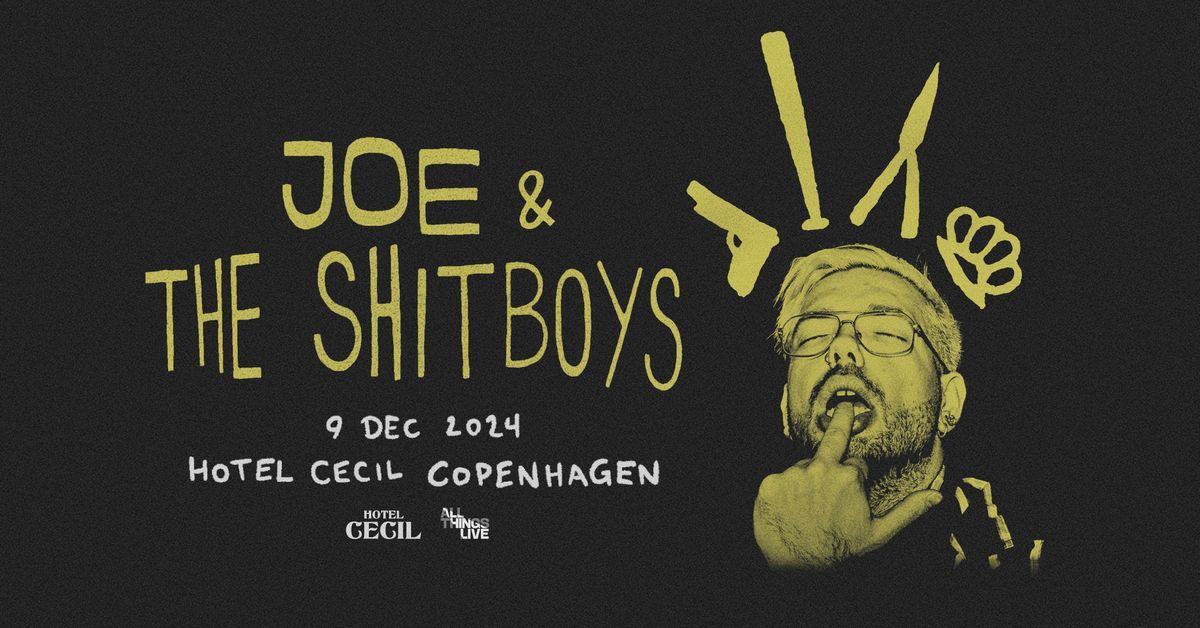 Joe & The Shitboys | Hotel Cecil, K\u00f8benhavn