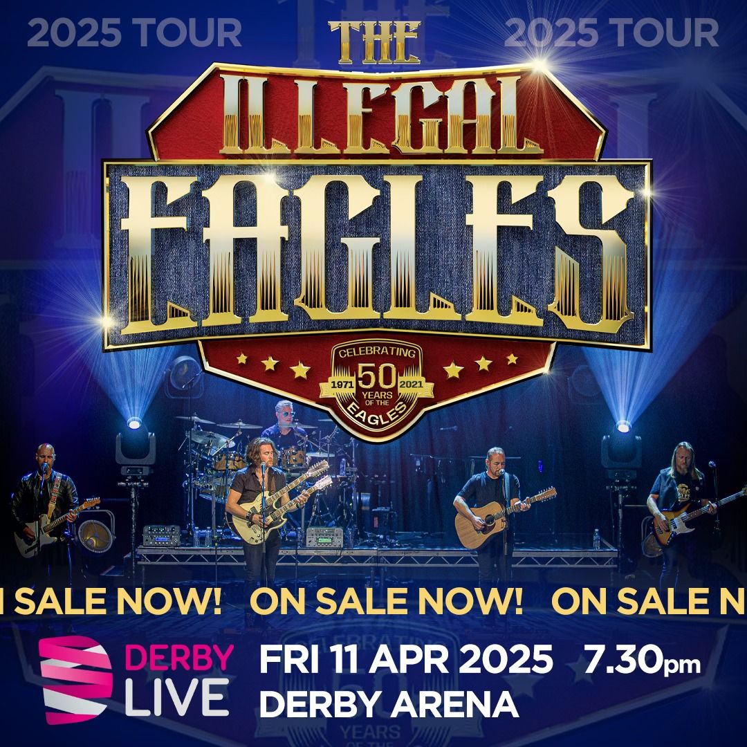 The Illegal Eagles - Live at the Derby Arena!