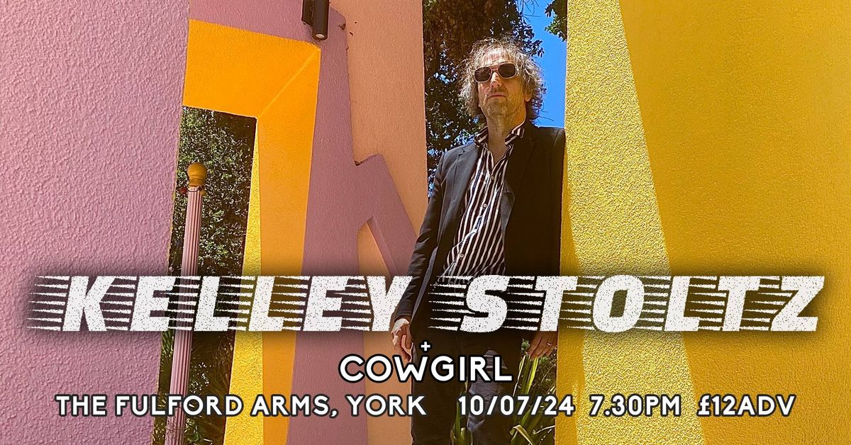Kelley Stoltz + Cowgirl - The Fulford Arms, York